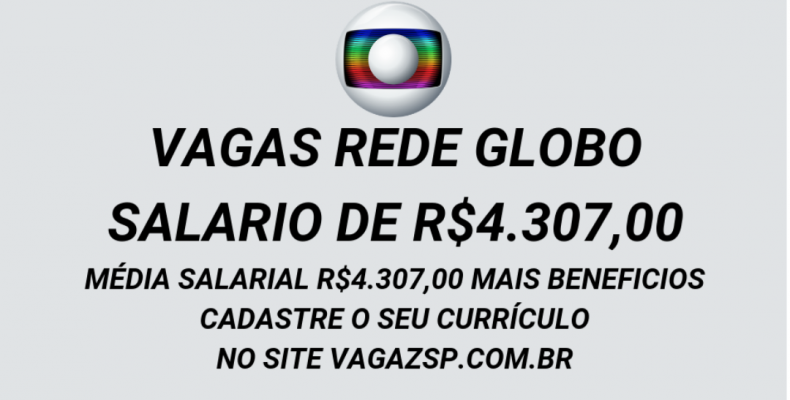 Rede Globo esta contratando e abre um novo site com suas vagas