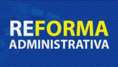 Reforma administrativa será feita em duas etapas