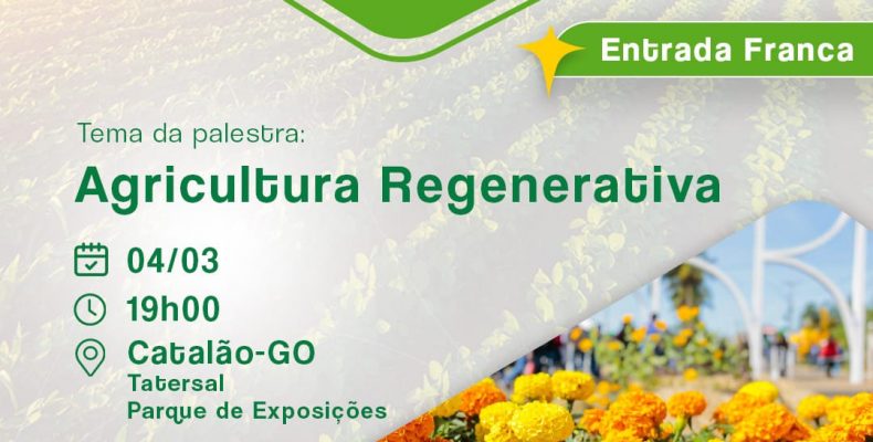 AgroBrasília leva informações sobre a Agricultura Regenerativa à cidade de Catalão-GO.