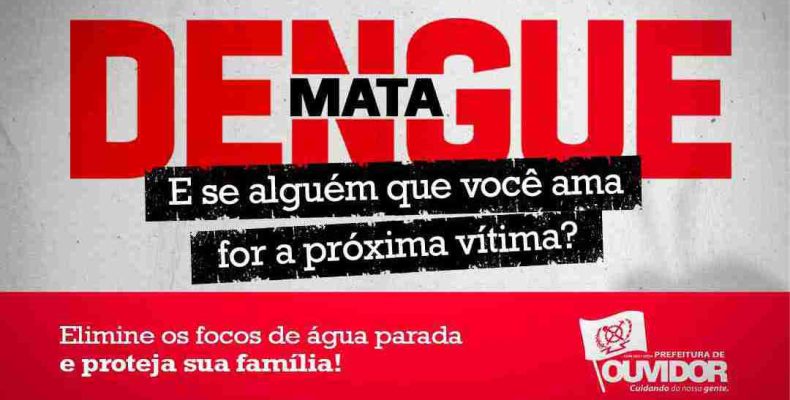 DENGUE MATA: E se alguém que você ama for a próxima vitima?