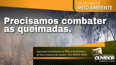 Prefeitura de Ouvidor divulga informativo: “Precisamos combater as queimadas”