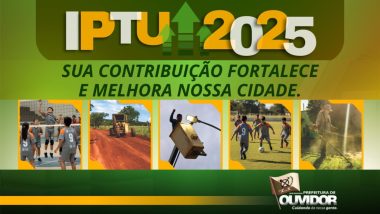 OUVIDOR: IPTU 2025 – Sua contribuição fortalece e melhora nossa cidade