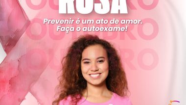 Outubro rosa: A prevenção é um ato de amor!