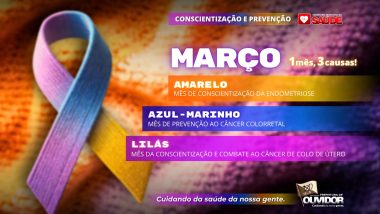 Ouvidor: Três causas, um objetivo: diagnóstico precoce e qualidade de vida em março