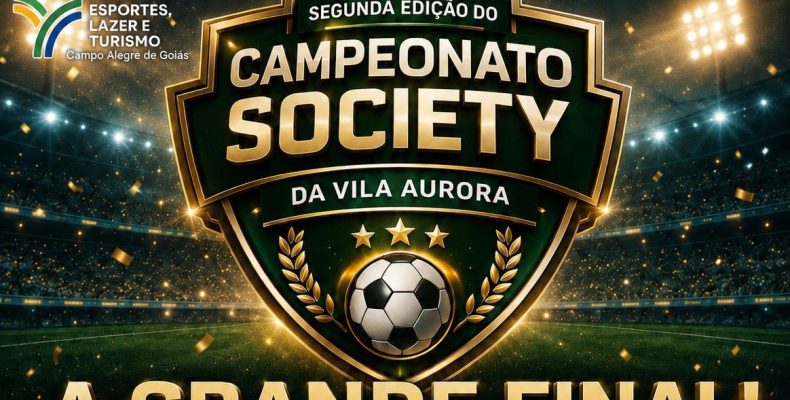 Campo Alegre de Goiás: A Grande Final do Campeonato Society Da Vila Aurora: Pires Belo FC x Auto Estremo FC
