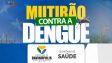 Mutirão Contra a Dengue será realizado no dia 26 de maio em Davinópolis