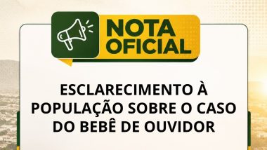 Oficial — Esclarecimento à população sobre o caso do bebê de Ouvidor