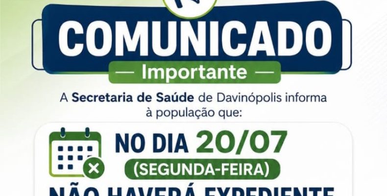 Secretaria de Saúde de Davinópolis comunica suspensão do expediente em 20/07