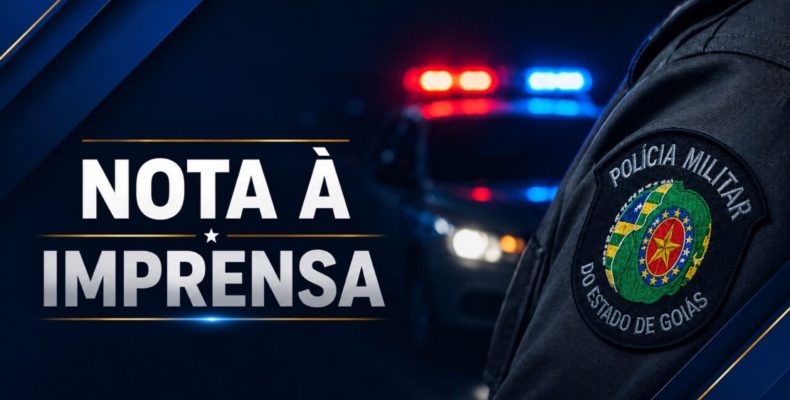 Polícia Militar de GO: Nota à imprensa