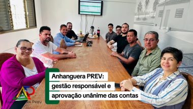 Anhanguera Prev tem contas aprovadas por unanimidade e reforça compromisso com transparência na gestão previdenciária